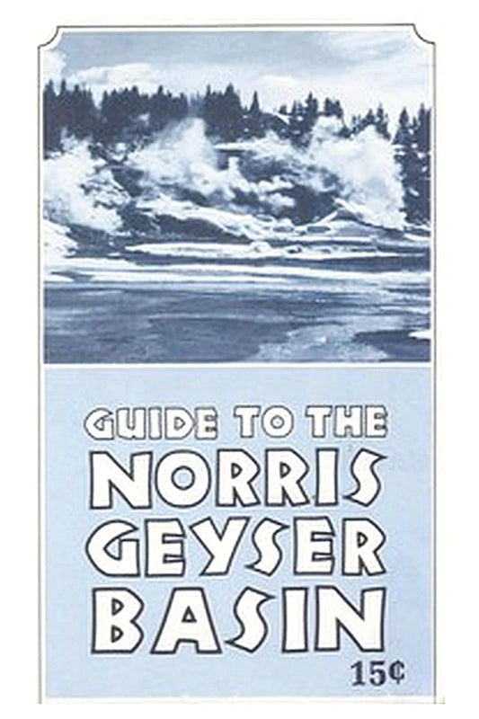 Guide to the Norris Geyser Basin