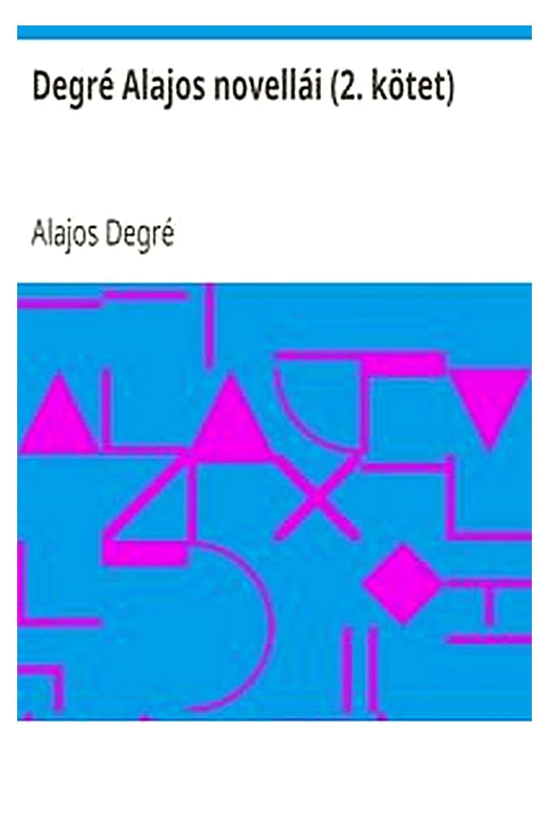 Degré Alajos novellái (2. kötet)