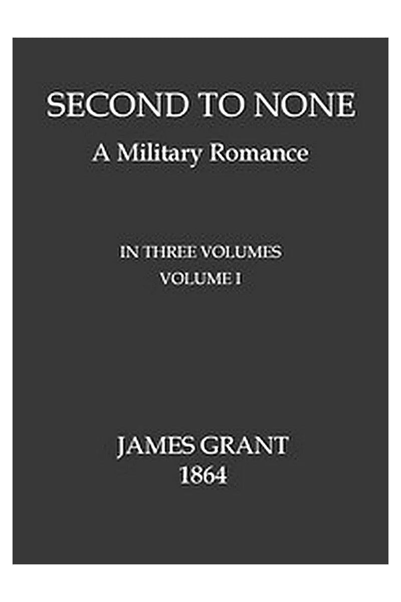 Second to None: A Military Romance, Volume 1 (of 3)