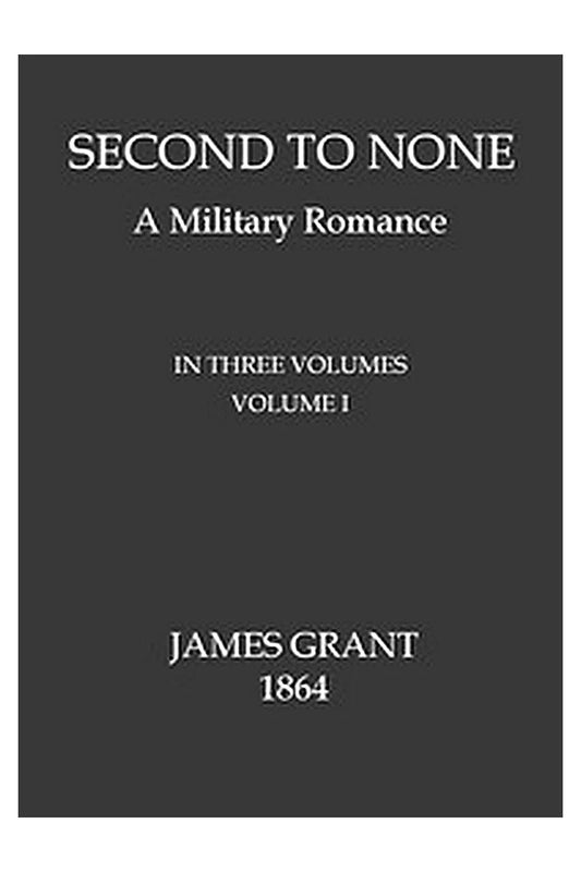 Second to None: A Military Romance, Volume 1 (of 3)