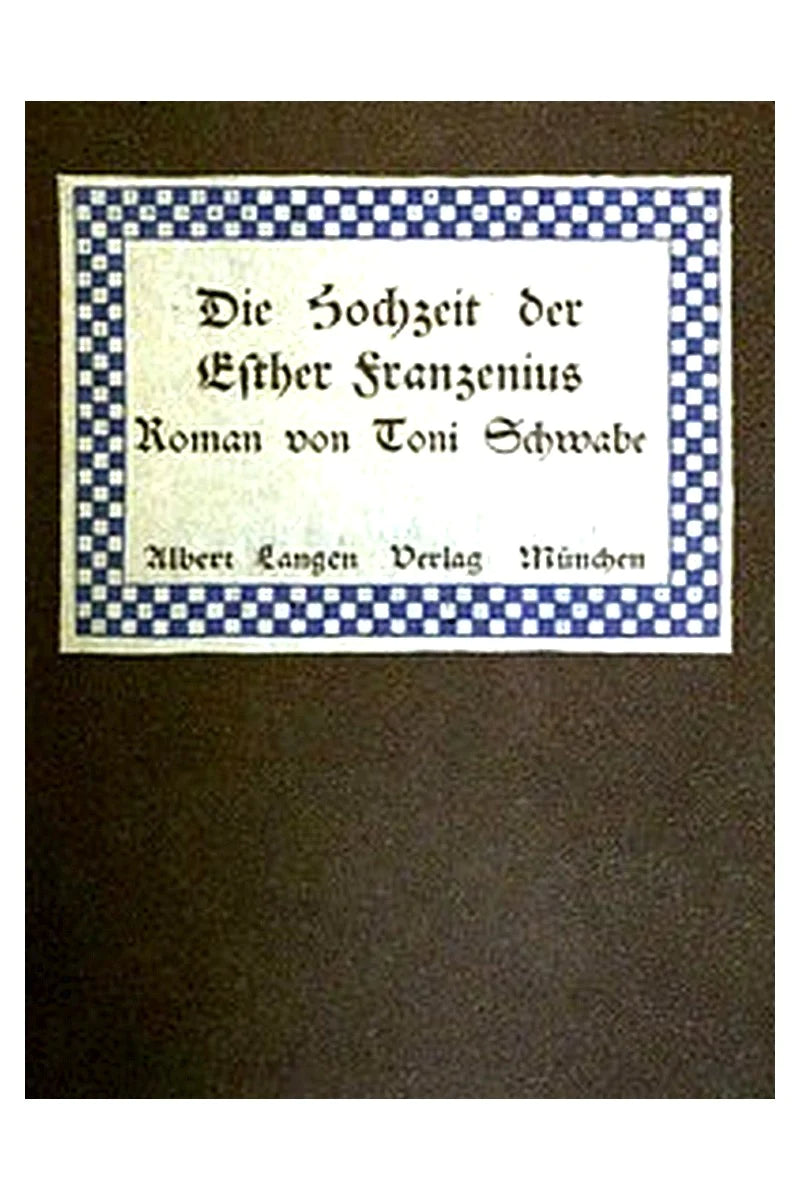 Die Hochzeit der Esther Franzenius: Roman