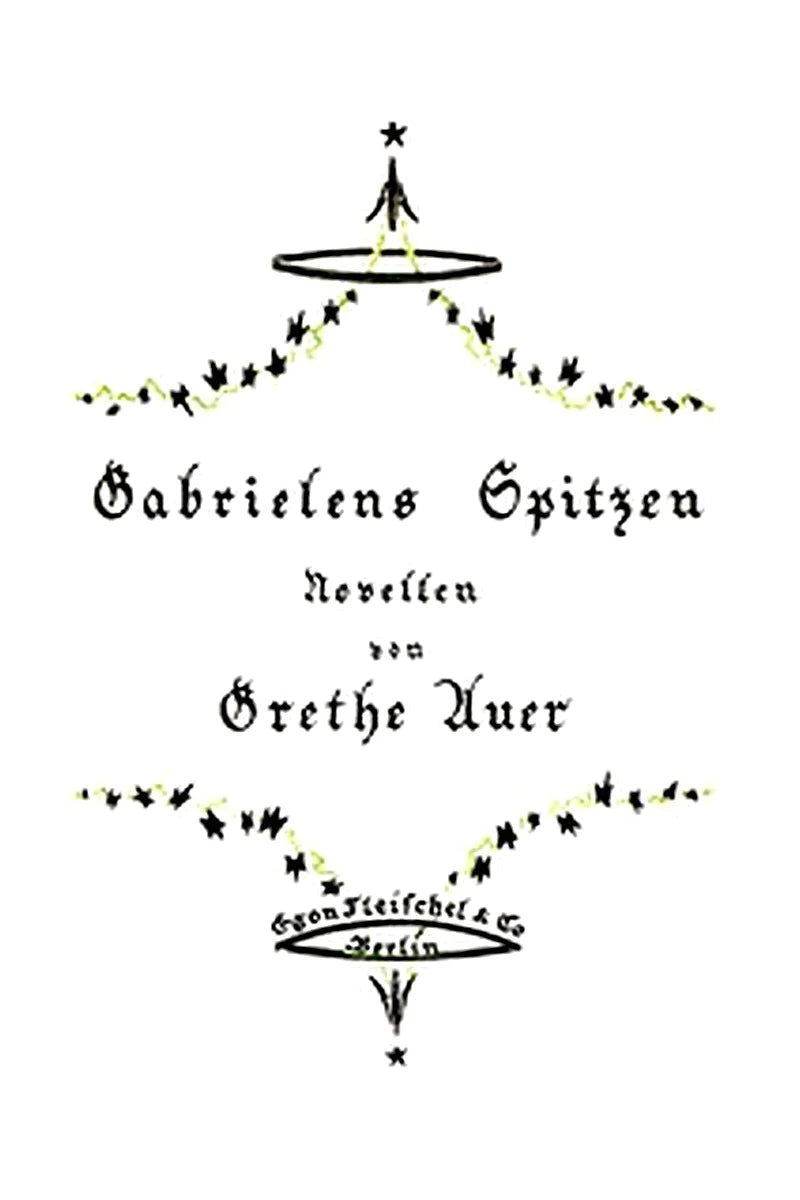 Gabrielens Spitzen: Zwei Novellen