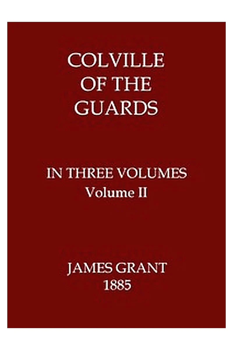 Colville of the Guards, Volume 2 (of 3)