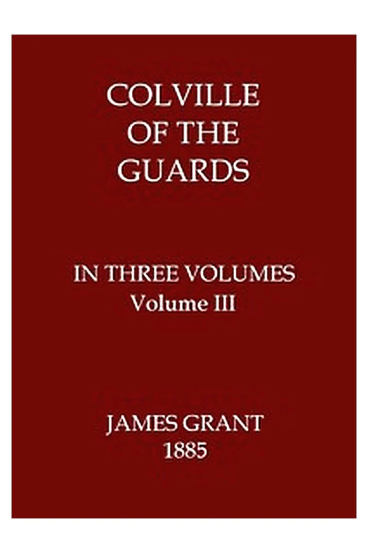 Colville of the Guards, Volume 3 (of 3)