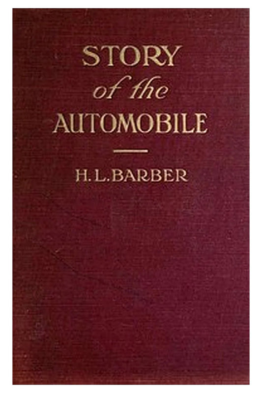 Story of the automobile: Its history and development from 1760 to 1917
