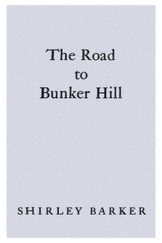 The Road to Bunker Hill