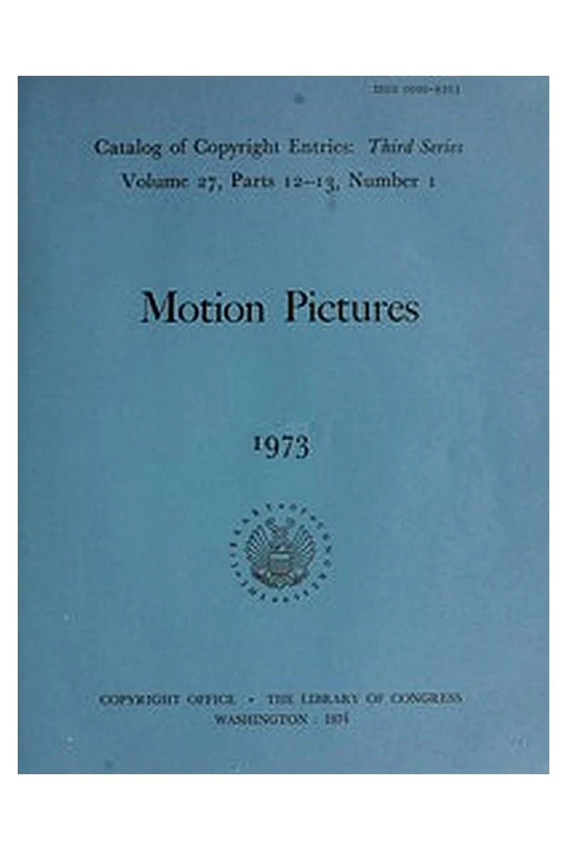 Motion Pictures and Filmstrips, 1973: Catalog of Copyright Entries

