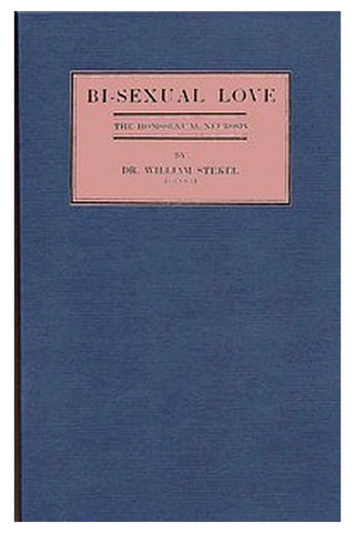 Bi-sexual love the homosexual neurosis