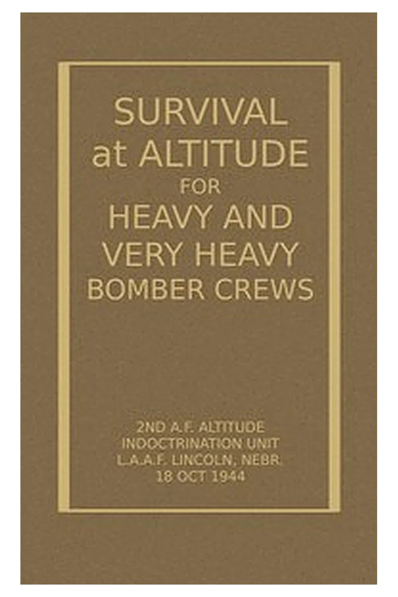 Survival at Altitude for Heavy and Very Heavy Bomber Crews