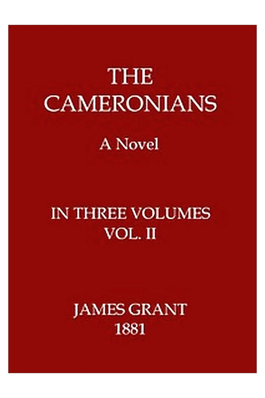 The Cameronians: A Novel, Volume 2 (of 3)