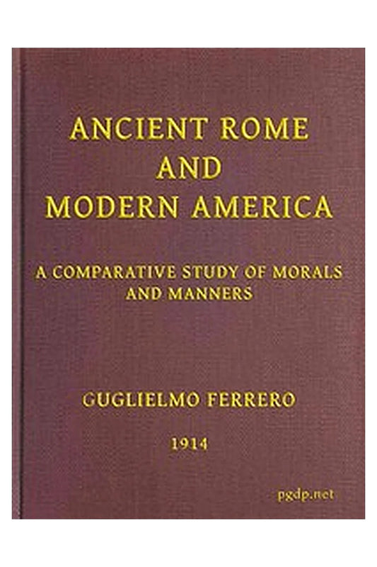 Ancient Rome and Modern America A Comparative Study of Morals and Manners