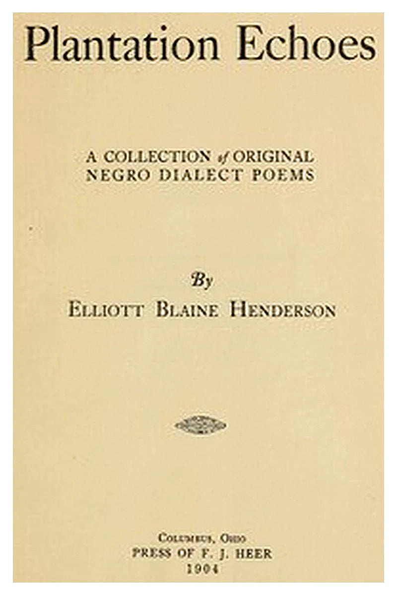 Plantation Echoes: A Collection of Original Negro Dialect Poems