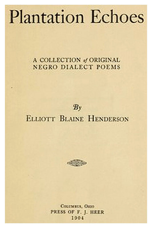 Plantation Echoes: A Collection of Original Negro Dialect Poems