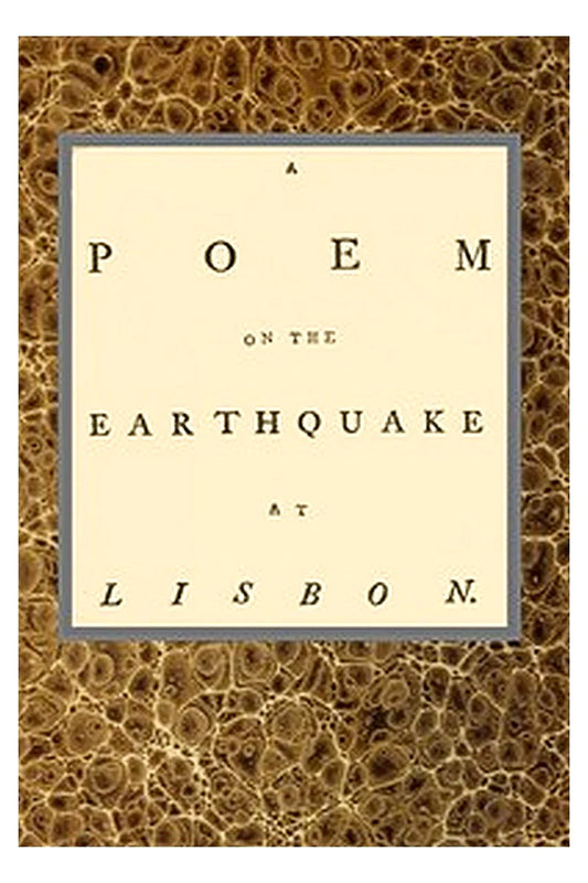 A poem on the earthquake at Lisbon