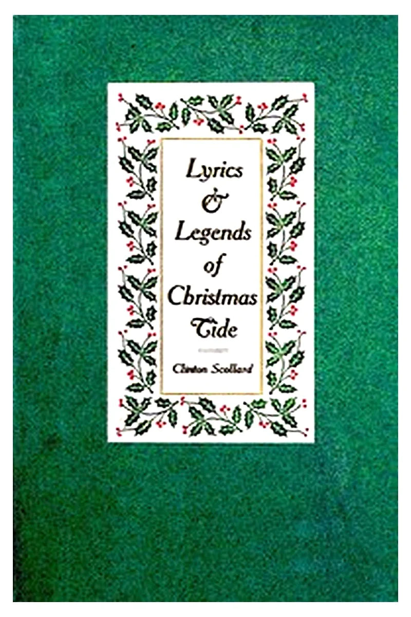 Lyrics and Legends of Christmas-Tide