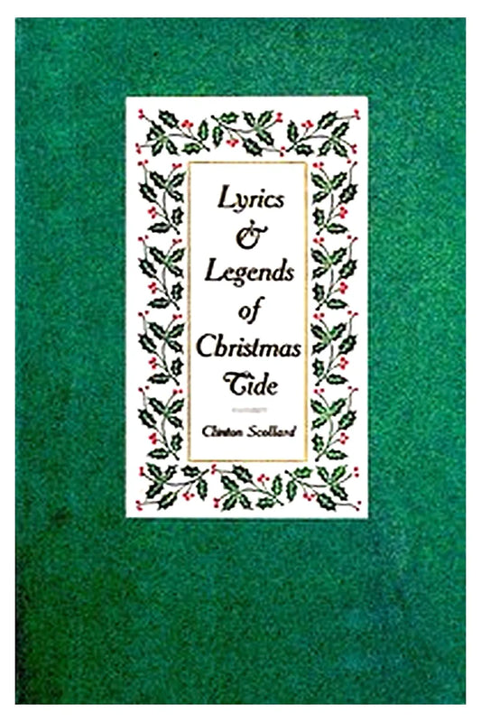 Lyrics and Legends of Christmas-Tide