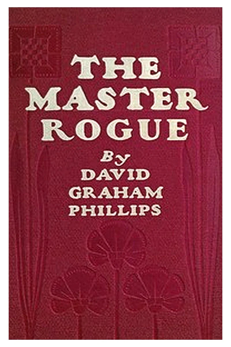 The Master Rogue: The Confessions of a Croesus