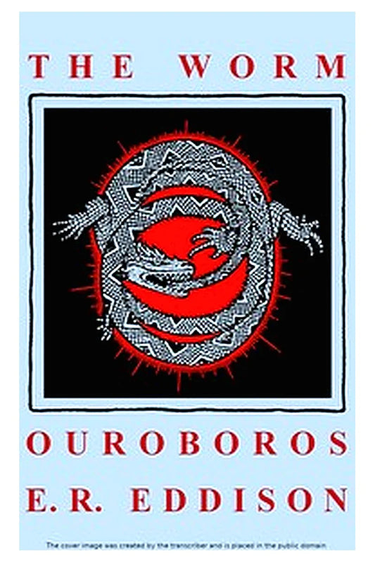 The Worm Ouroboros: A Romance