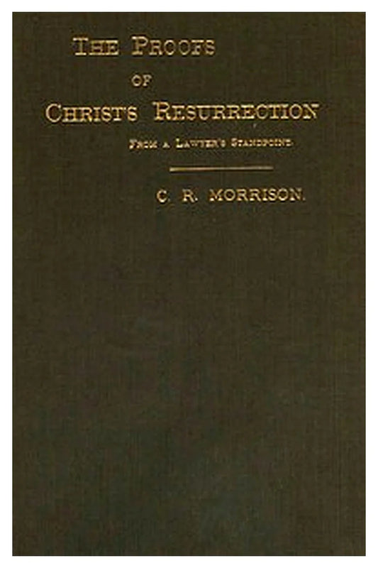 The Proofs of Christ's Resurrection from a Lawyer's Standpoint