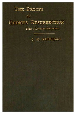 The Proofs of Christ's Resurrection from a Lawyer's Standpoint
