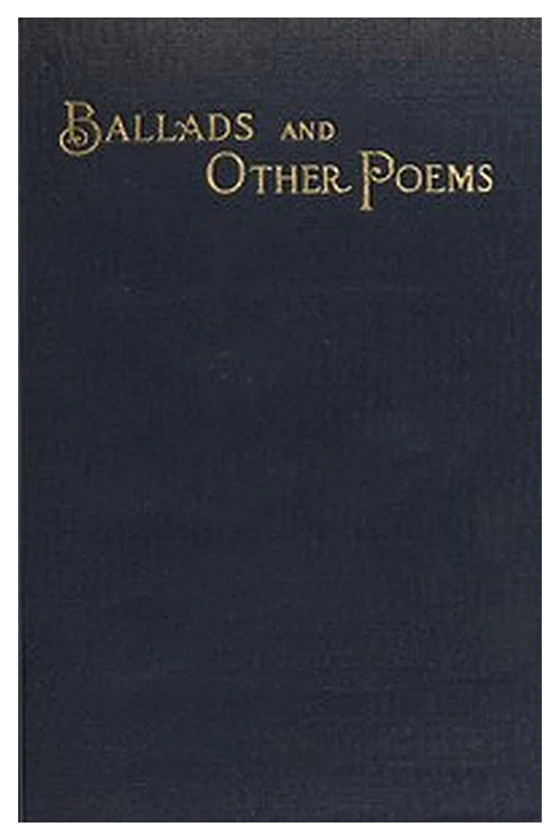 Ballads and Other Poems
