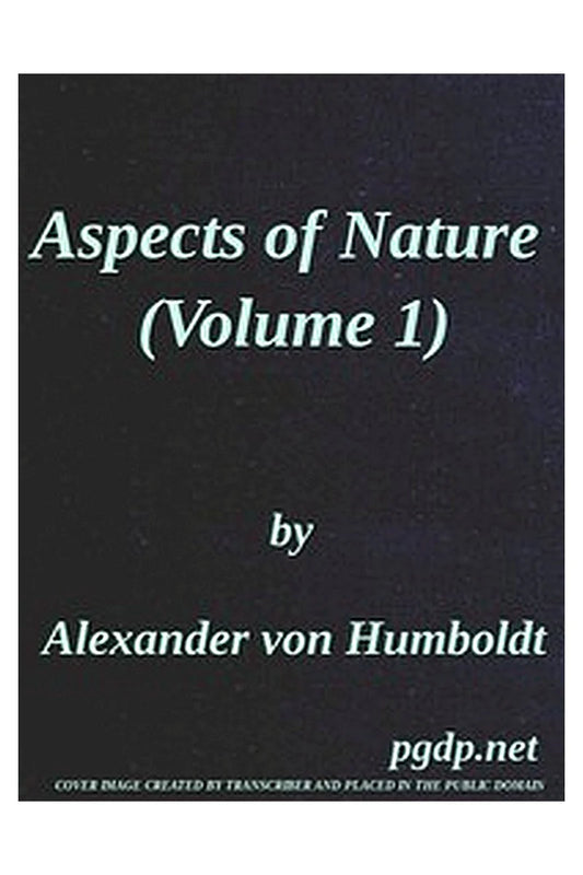 Aspects of nature, in different lands and different climates (Vol. 1 of 2)
