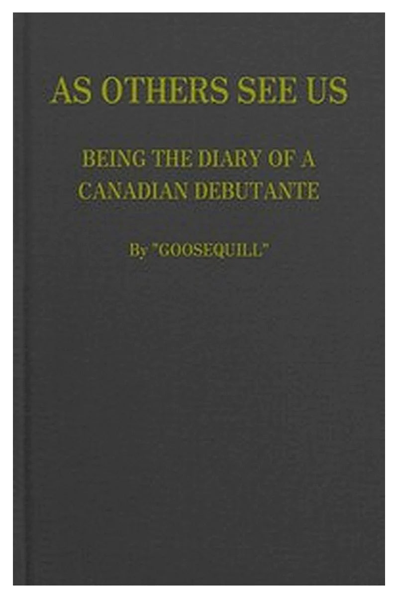 As Others See Us: Being the Diary of a Canadian Debutante