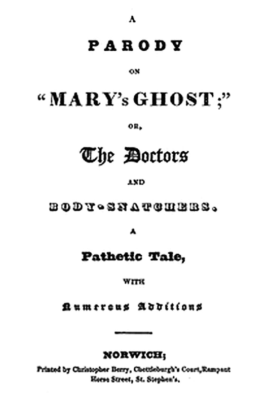 A Parody on "Mary's Ghost;" or, The Doctors and Body-snatchers