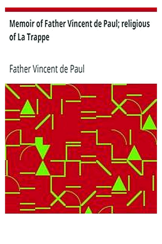Memoir of Father Vincent de Paul religious of La Trappe