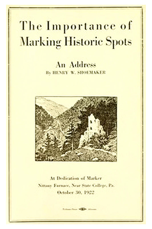 The Importance of Marking Historic Spots, an Address