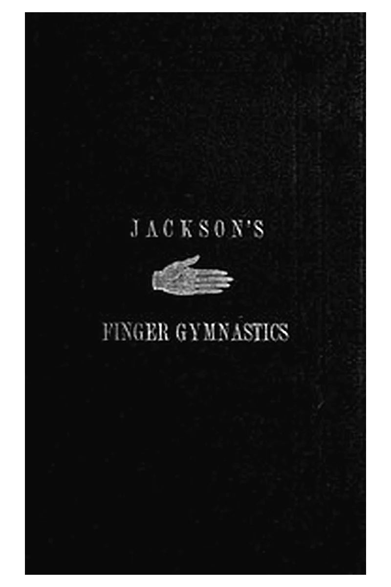 Jackson's Gymnastics for the Fingers and Wrist
