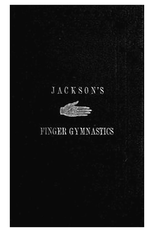 Jackson's Gymnastics for the Fingers and Wrist
