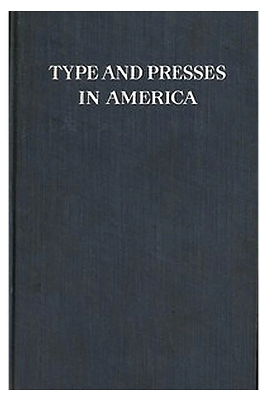 Type and Presses in America
