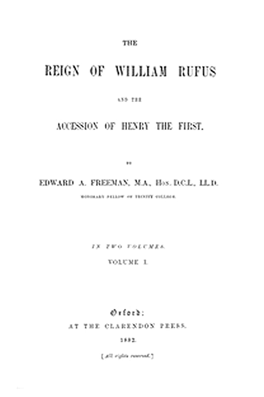 The Reign of William Rufus and the Accession of Henry I, Volume 1 (of 2)