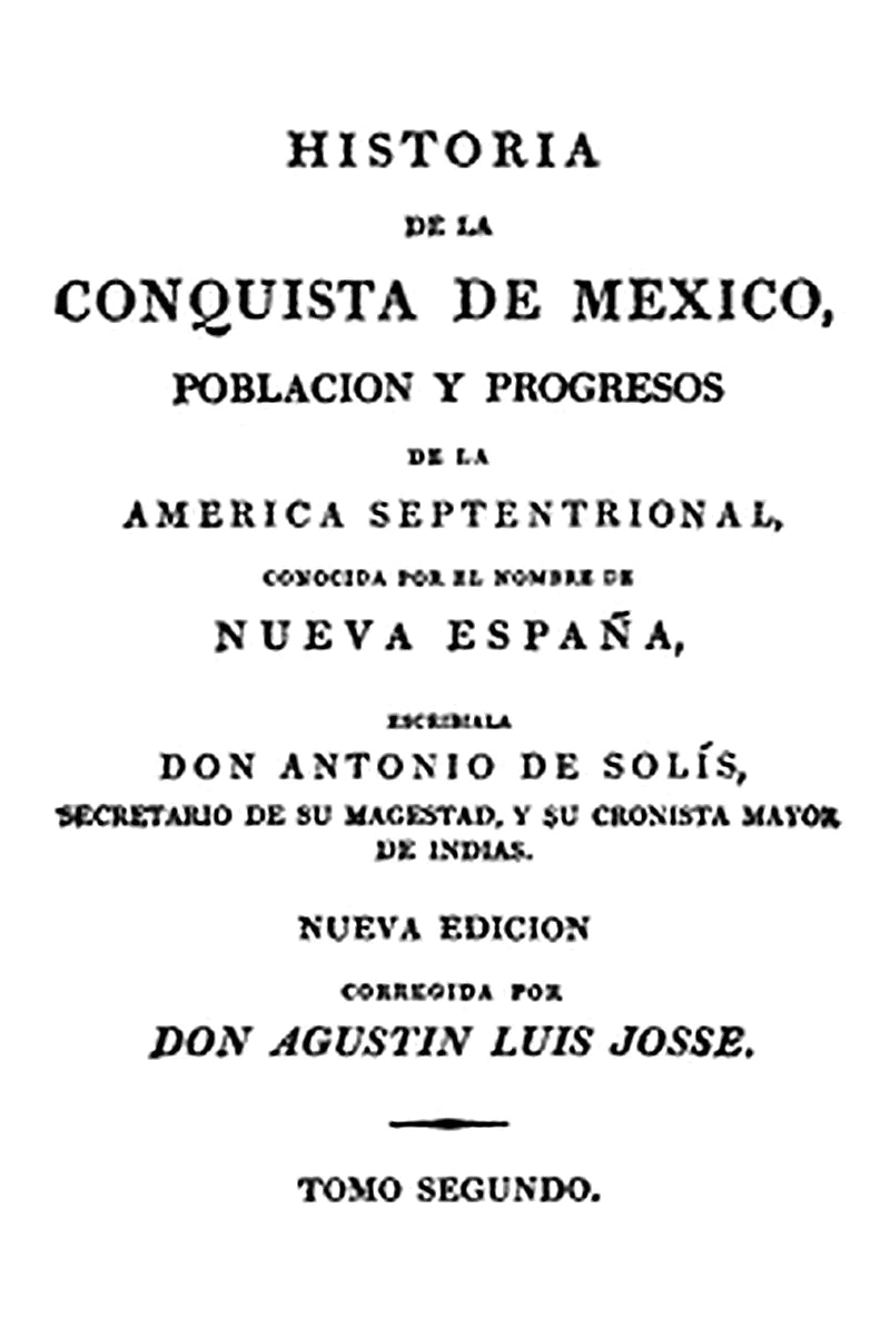 Historia de la Conquista de Mexico, Volume 2 (of 3)
