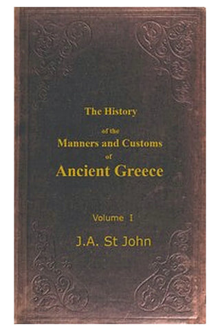 The History of the Manners and Customs of Ancient Greece, Volume 1 (of 3)