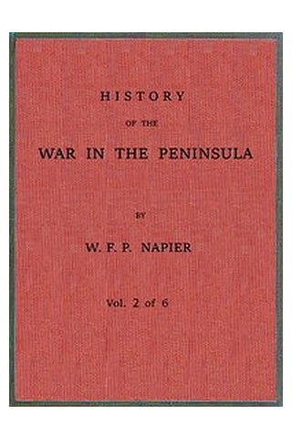 History of the war in the Peninsula and in the south of France from the year 1807 to the year 1814, vol. 2