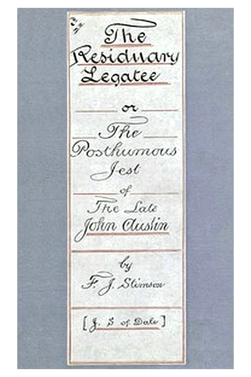 The Residuary Legatee Or, The Posthumous Jest of the Late John Austin