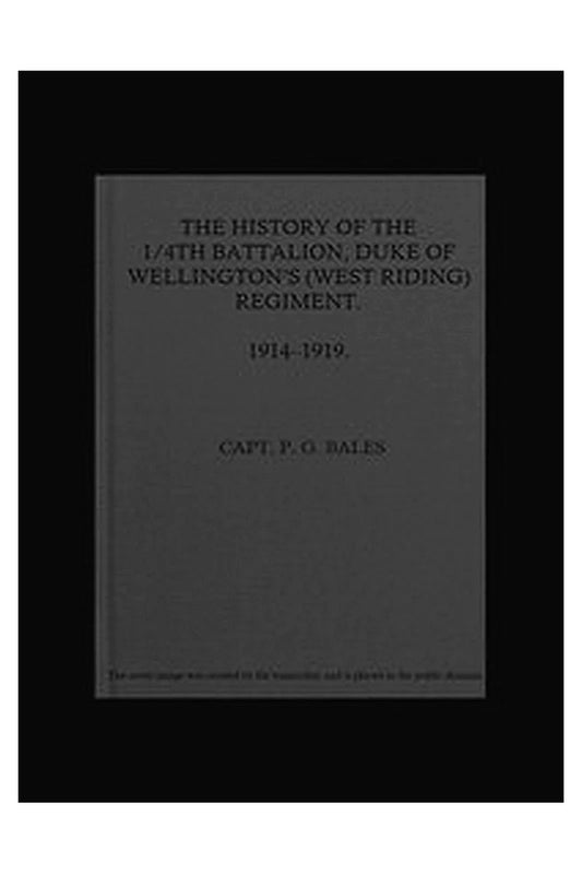 History of the 1/4th Battalion Duke of Wellington's (West Riding) Regiment, 1914-1919