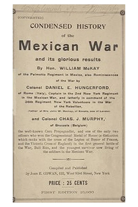 Condensed History of the Mexican War and Its Glorious Results