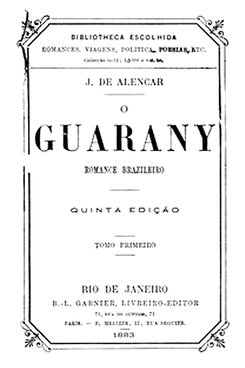 O Guarany: romance brazileiro, Vol. 1 (of 2)