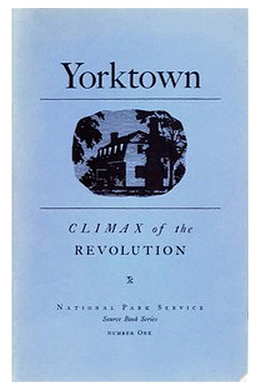 Yorktown: Climax of the Revolution