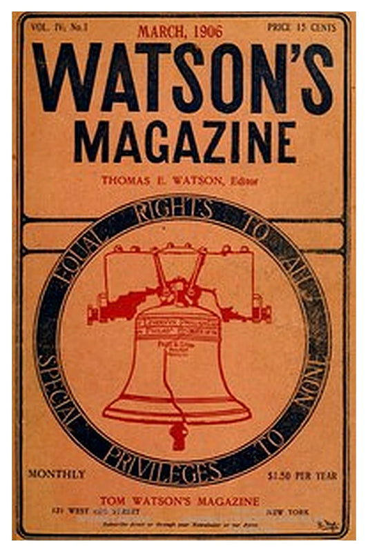 Watson's Magazine, Vol. IV, No. 1, March, 1906