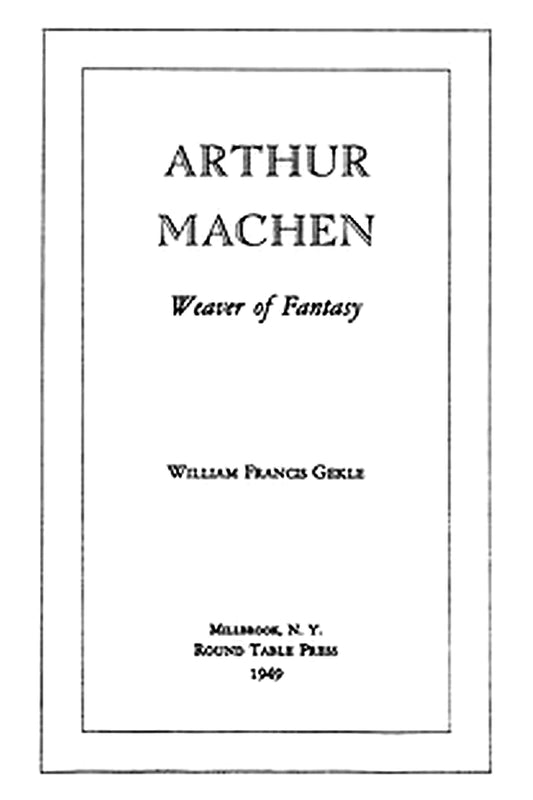 Arthur Machen: Weaver of Fantasy