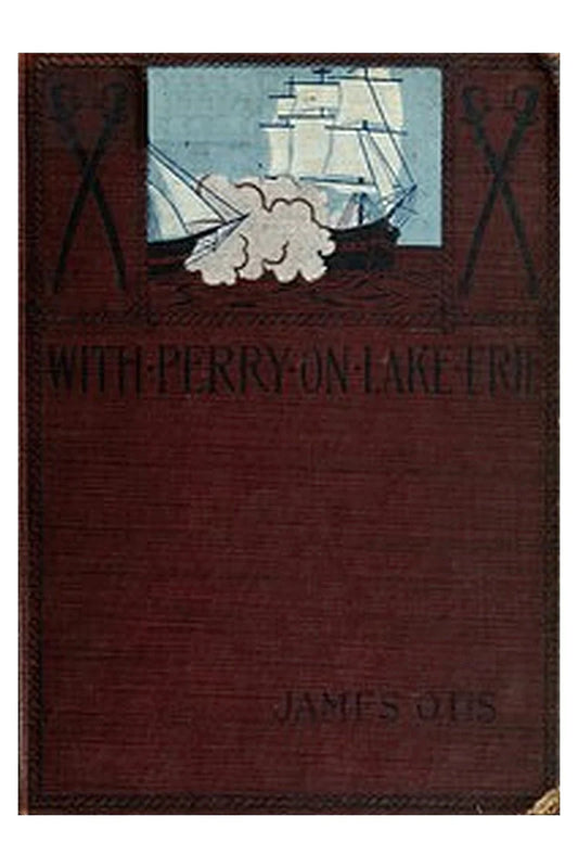 With Perry on Lake Erie: a tale of 1812