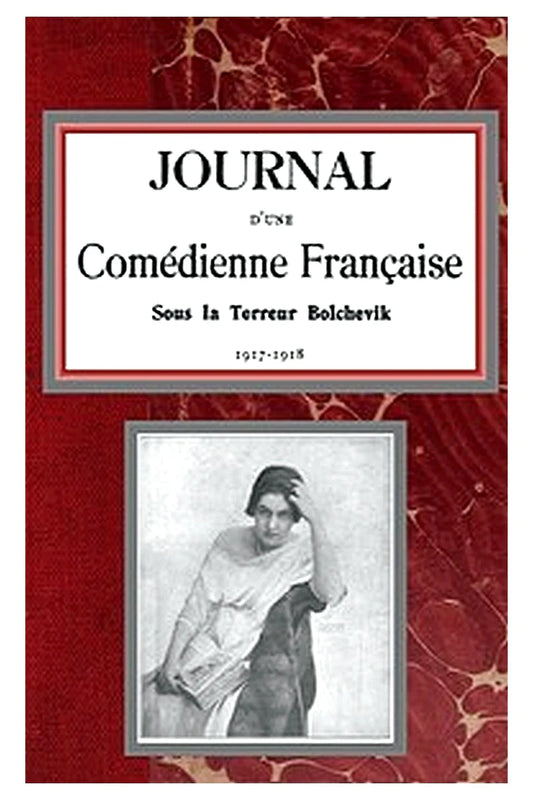 Journal d'une Comédienne Française sous la Terreur Bolchevik, 1917-1918