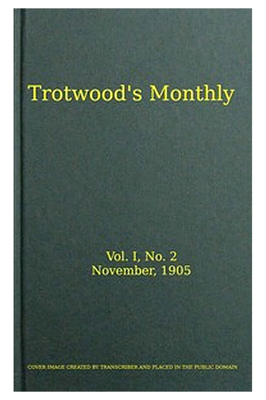 Trotwood's Monthly, Vol. I, No. 2, November 1905