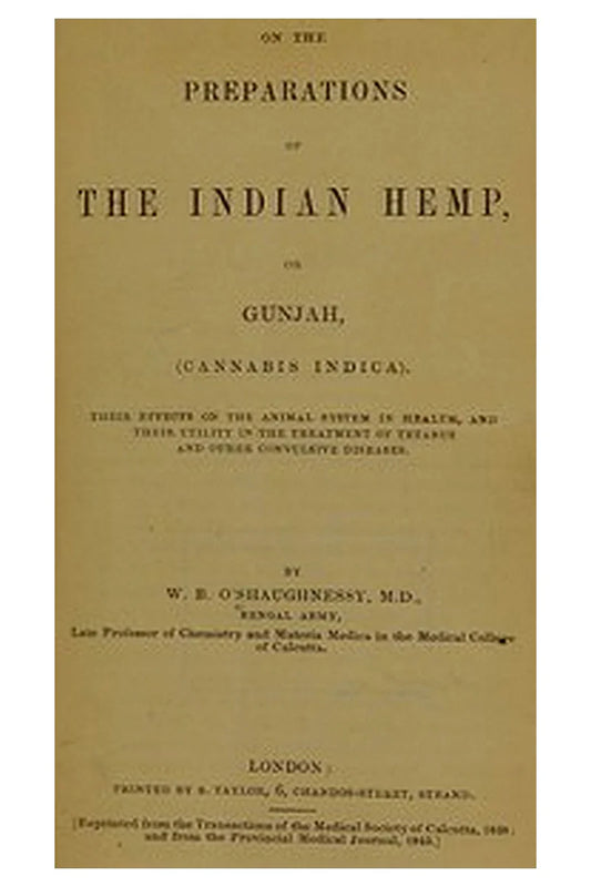 On the Preparations of the Indian Hemp, or Gunjah (Cannabis Indica)
