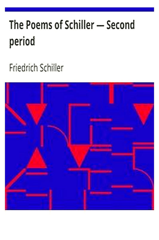 The Poems of Schiller — Second period