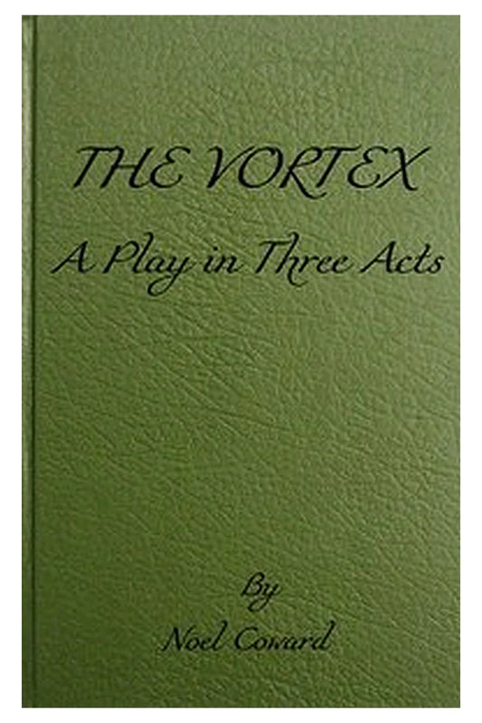 The Vortex: A Play in Three Acts